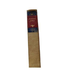ARIZONA AMES - by ZANE GREY, 1932, HC
